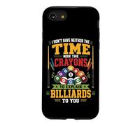 Billiards Pool Player Ball I Don't Have Neither The Time Nor Case for iPhone SE (2020) / 7/8