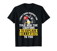 Billiards Pool Player Ball I Don't Have Neither The Time Nor T-Shirt