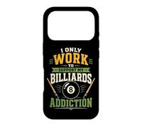 Billiards Pool Player Ball I Only Work To Support My Case for iPhone 17 Pro