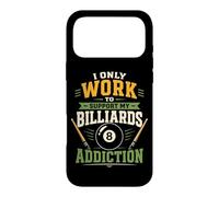 Billiards Pool Player Ball I Only Work To Support My Case for iPhone 17 Pro Max