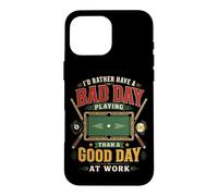 Billiards Pool Player Ball I'd Rather Have A Bad Day Playing Case for iPhone 16 Pro Max
