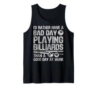 Billiards Pool Player Ball I'd Rather Have A Bad Day Playing Tank Top