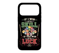 Billiards Pool Player Ball If I Win It's Skill If You Win Case for iPhone 17 Pro Max