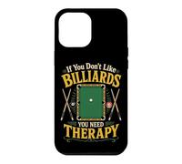 Billiards Pool Player Ball If You Don't Like Billiards You Case for iPhone 12 Pro Max