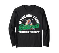 Billiards Pool Player Ball If You Don't Like Billiards You Long Sleeve T-Shirt