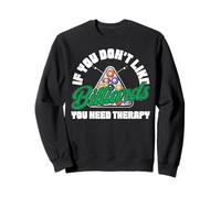 Billiards Pool Player Ball If You Don't Like Billiards You Sweatshirt