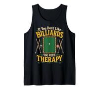 Billiards Pool Player Ball If You Don't Like Billiards You Tank Top
