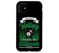 Billiards Pool Player Ball I'm Not Yelling This Is My Case for iPhone 11