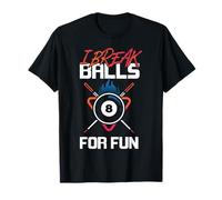 Billiards Pool Player Ball Pun I Break Balls for Fun T-Shirt