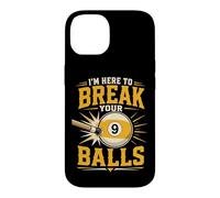 Billiards Pool Player Ball Pun I'm Here To Break Your Balls Case for iPhone 14