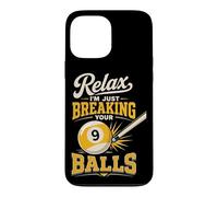 Billiards Pool Player Ball Pun Relax I'm Just Breaking Your Case for iPhone 13 Pro Max
