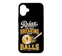 Billiards Pool Player Ball Pun Relax I'm Just Breaking Your Case for iPhone 16 Plus