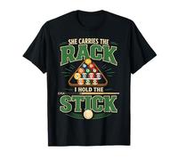 Billiards Pool Player Ball Pun She Carries The Rack I Hold T-Shirt