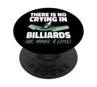 Billiards Pool Player Ball There Is No Crying In Billiards PopSockets Adhesive PopGrip