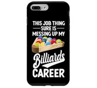 Billiards Pool Player Ball This Job Thing Sure Is Messing Up Case for iPhone 7 Plus/8 Plus