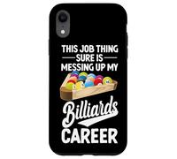 Billiards Pool Player Ball This Job Thing Sure Is Messing Up Case for iPhone XR