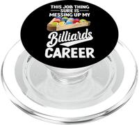 Billiards Pool Player Ball This Job Thing Sure Is Messing Up PopSockets PopGrip for MagSafe