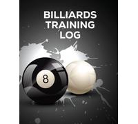 Billiards Training Log : Every Pool Player Pocket Billiards Practicing Pool Game Individual Sports