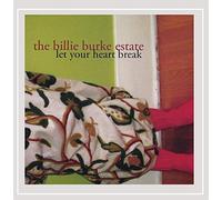Billie Burke Estate - Let Your Heart Break
