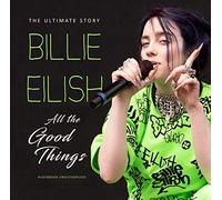 Billie Eilish - All The Good Things - Unauthorized