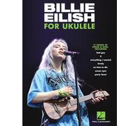 Billie Eilish For Ukulele : 17 Songs to Strum & Sing