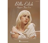 Billie Eilish – Happier Than Ever – Easy Piano Songbook – Hal Leonard