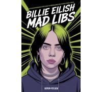 Billie Eilish Mad Libs: A Fun Experience for Fans to Reimagine Her Songs and Lyrics - Fun Fill-in-the-Blank Word Game for Kids, Teens & Adults (Ages 8-10, 10-12, 12-14)