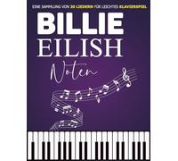 Billie Eilish Noten: Eine Sammlung von 30 Liedern für leichtes Klavierspiel