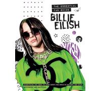 Billie Eilish: The Essential Fan Guide