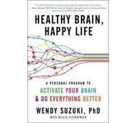 Healthy Brain, Happy Life : a Personal Program Toto Act - NEW Wendy Suzuki 2016