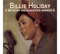 BILLIE HOLIDAY - 16 Most Requested Songs
