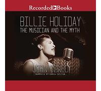Billie Holiday: The Musician and the Myth