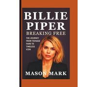 BILLIE PIPER: Breaking Free - The Journey from Teenage Fame to Timeless Icon