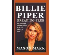 BILLIE PIPER: Breaking Free - The Journey from Teenage Fame to Timeless Icon