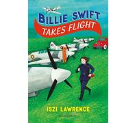Billie Swift Takes Flight: An inspiring Second World War adventure, perfect for readers aged 9+ (Flashbacks)