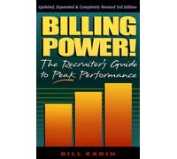 Billing Power! The Recruiter's Guide to Peak Performance