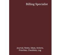 Billing Specialist: Journal, Notes, Ideas, Actions, Priorities, Checklists, Log | Tool for Daily Goal Setting Tracker | Time Management | Performance Reviews | Project Office Book Gifts for Meetings