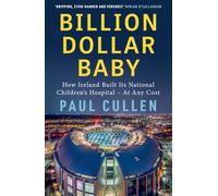Billion Dollar Baby: How Ireland Built its National Children's Hospital - at any cost