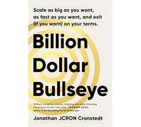 Billion Dollar Bullseye: Scale as big as you want, as fast as you want, and exit (if you want) on your terms.