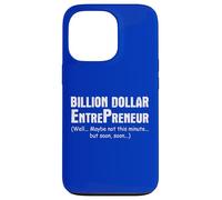 Billion Dollar Entrepreneur Motivational Quote Humor Case for iPhone 13 Pro