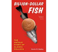Billion-Dollar Fish: The Untold Story of Alaska Pollock