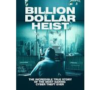 Billion Dollar Heist