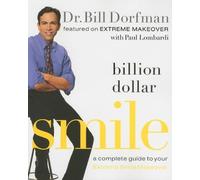 Billion Dollar Smile: A Complete Guide to Your Extreme Smile Makeover