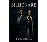 Billionaire: A twisted billionaire romance where lust becomes love, trust becomes fear, and one secret threatens everything they’ve built.