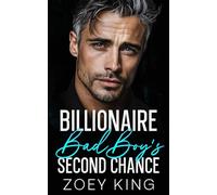 Billionaire Bad Boy's Second Chance: An Enemies-To-Lovers Fake Engagement Romance