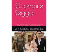 Billionaire Beggar: A heart-touching tale that balances love, career, faith, riches, poverty, pride, and humility