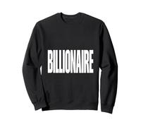 Billionaire Businessman Success 1st Billion Dollars Wealthy Sweatshirt