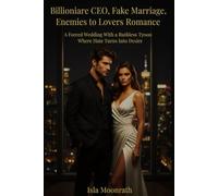 Billionaire CEO, Fake Marriage, Enemies to Lovers Romance: A Forced Wedding With a Ruthless Tycoon Where Hate Turns Into Desire
