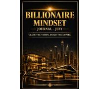 Billionaire Mindset Journal - July: Claim the Vision. Build the Empire.