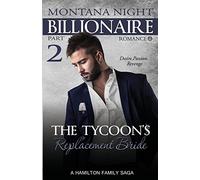 Billionaire Romance: The Tycoon's Replacement Bride - Part 2